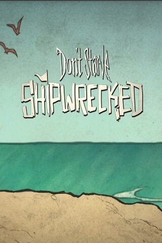 Don't Starve: Shipwrecked Don't Starve: Shipwrecked